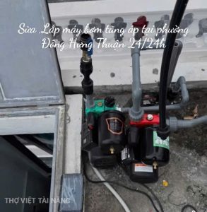 Thợ lắp đặt / sửa máy bơm tăng áp tại phường Đông Hưng Thuận [Giá Rẻ - Có Mặt 15p]