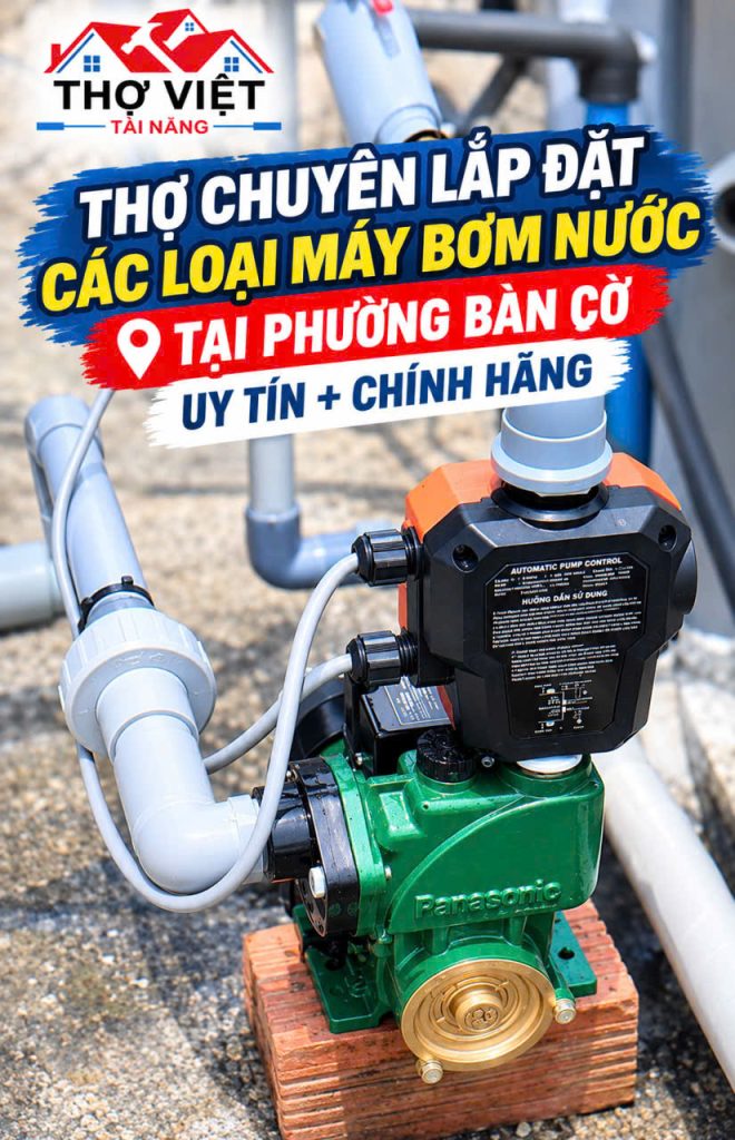Thợ Lắp Đặt Máy Bơm Nước, Máy Tăng Áp Tại Phường Bàn Cờ