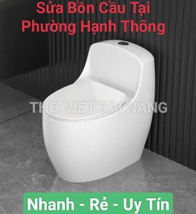 Thợ Sửa Bồn Cầu Tại Phường Hạnh Thông : Nhanh Chóng, Giá Rẻ