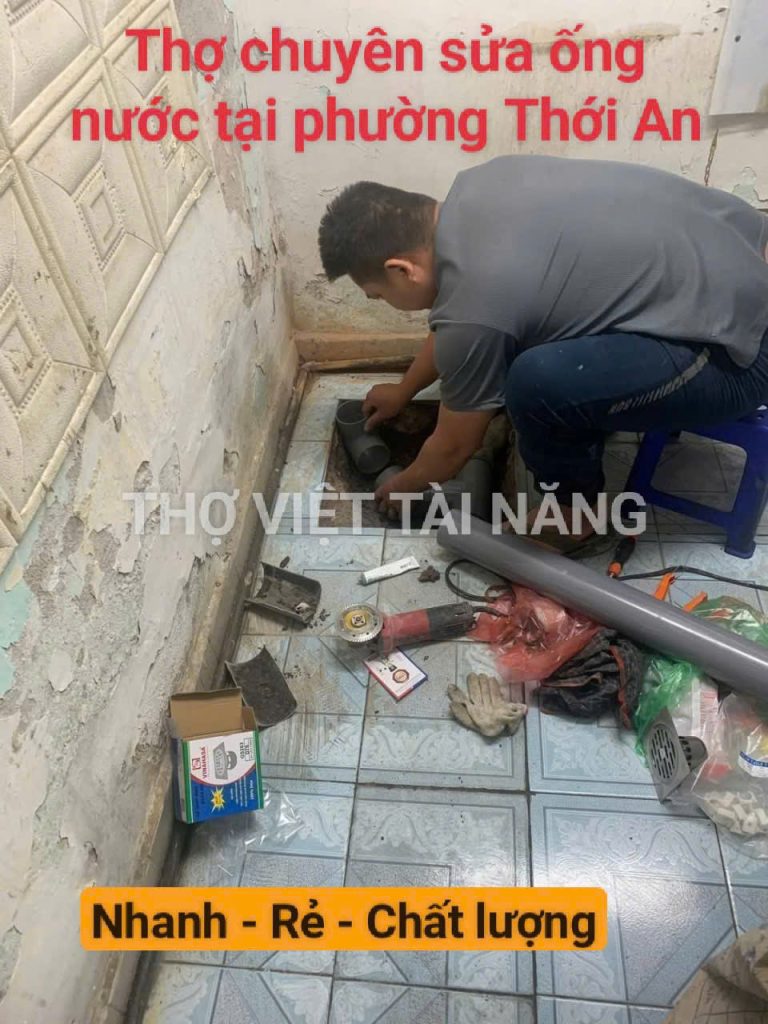 Thợ Sửa Ống Nước Nghẹt, Rò Rỉ Tại Phường Thới An | Uy Tín, Giá Rẻ